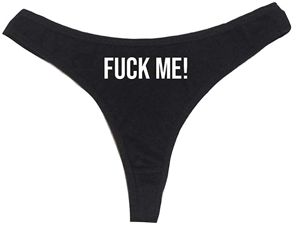 Price:$14.99    Dirty Girl Undies Fuck Me Women's High Rise Sexy Thong, Dirty Undies!  Clothing